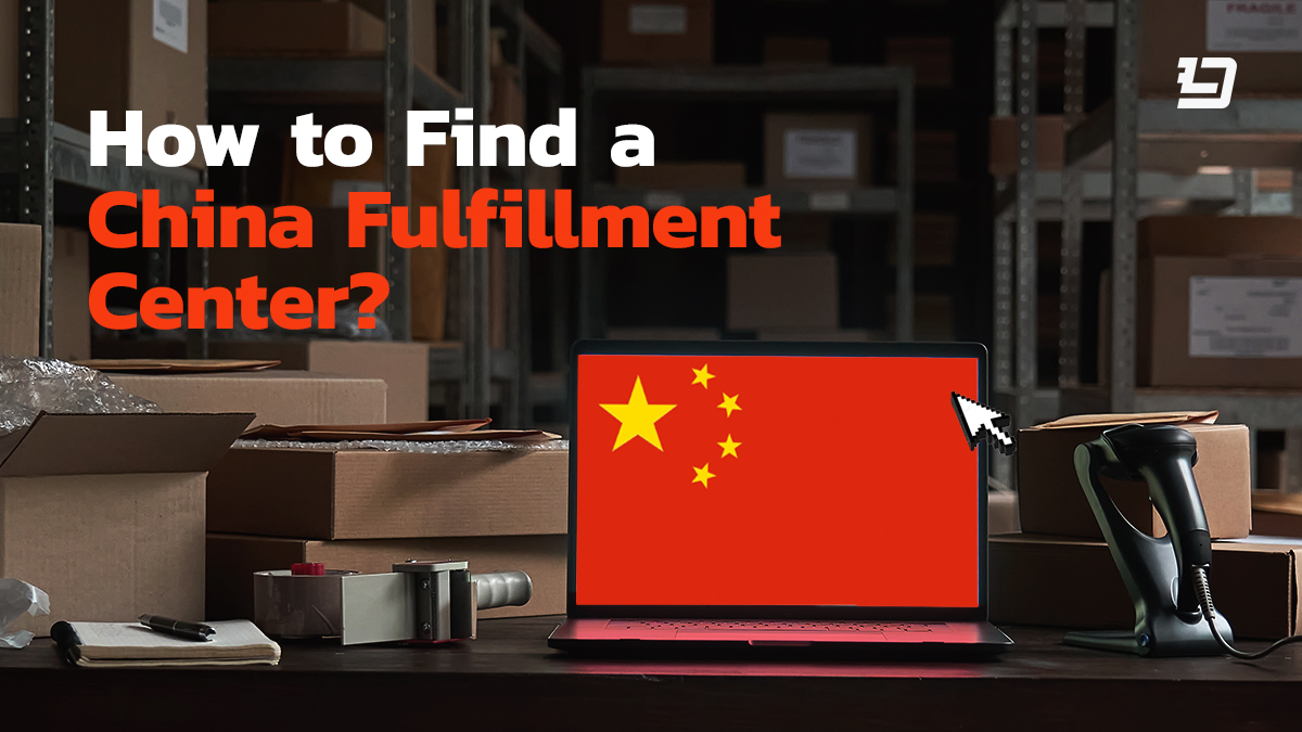 How to find a China fulfillment center for your eCommerce business?